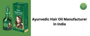 Ayurvedic Hair Oil Manufacturer in India